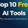 Top 10 Free AI Tools for Students & Job Seekers